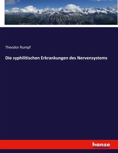 Die syphilitischen Erkrankungen des Nervensystems Die syphilitischen Erkrankungen des Nervensystems