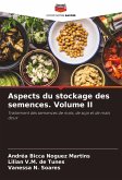 Aspects du stockage des semences. Volume II Aspects du stockage des semences. Volume II