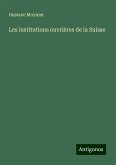 Les institutions ouvrières de la Suisse Les institutions ouvrières de la Suisse