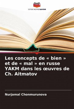 Cover Les concepts de ' bien ' et de ' mal ' en russe YAKM dans les ¿uvres de Ch. Aitmatov