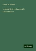 Le signe de la croix avant le christianisme Le signe de la croix avant le christianisme