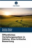 Öffentliches Verteilungssystem in Odisha: Eine kritische Bewertung Öffentliches Verteilungssystem in Odisha: Eine kritische Bewertung