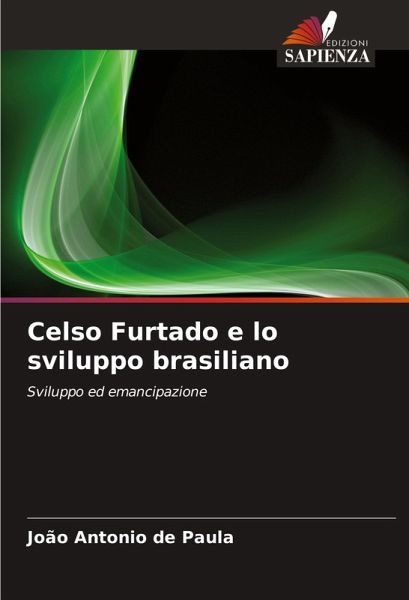 Celso Furtado e lo sviluppo brasiliano Celso Furtado e lo sviluppo brasiliano