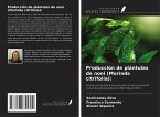 Producción de plántulas de noni (Morinda citrifolia): Producción de plántulas de noni (Morinda citrifolia):