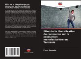 Effet de la libéralisation du commerce sur la production manufacturière en Tanzanie Effet de la libéralisation du commerce sur la production manufacturière en Tanzanie