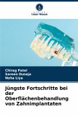 Jüngste Fortschritte bei der Oberflächenbehandlung von Zahnimplantaten Jüngste Fortschritte bei der Oberflächenbehandlung von Zahnimplantaten