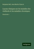 Leçons cliniques sur les maladies des vieillards et les maladies chroniques Leçons cliniques sur les maladies des vieillards et les maladies chroniques