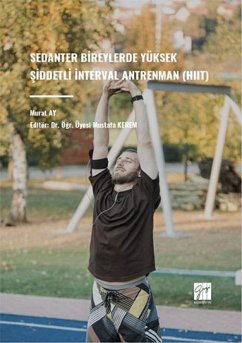 Sedanter Bireylerde Yüksek Siddetli Interval Antrenman Hiit - Ay, Murat