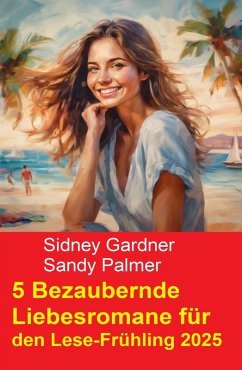 Cover 5 Bezaubernde Liebesromane für den Lese-Frühling 2025 (eBook, ePUB)