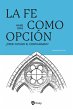 La fe como opción (eBook, ePUB) - Bild 1