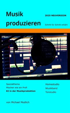 Cover Musik produzieren Schritt für Schritt erklärt Neuversion 2025 (eBook, ePUB)