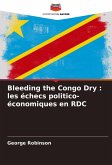 Bleeding the Congo Dry : les échecs politico-économiques en RDC