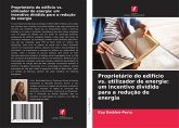 Proprietário do edifício vs. utilizador de energia: um incentivo dividido para a redução de energia Proprietário do edifício vs. utilizador de energia: um incentivo dividido para a redução de energia