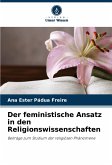 Der feministische Ansatz in den Religionswissenschaften Der feministische Ansatz in den Religionswissenschaften