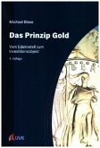 Das Prinzip Gold Das Prinzip Gold