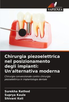Chirurgia piezoelettrica nel posizionamento degli impianti: Un'alternativa moderna - Rathod, Surekha;Kaule, Suprya;KOLI, SHIVANI