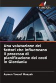 Una valutazione dei fattori che influenzano il processo di pianificazione dei costi in Giordania Una valutazione dei fattori che influenzano il processo di pianificazione dei costi in Giordania