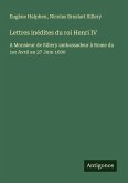 Lettres inédites du roi Henri IV