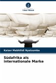 Südafrika als internationale Marke Südafrika als internationale Marke