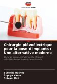 Chirurgie piézoélectrique pour la pose d'implants : Une alternative moderne Chirurgie piézoélectrique pour la pose d'implants : Une alternative moderne