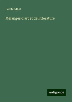 Mélanges d'art et de littérature - de Stendhal Mélanges d'art et de littérature - de Stendhal
