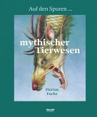 Auf den Spuren mythischer Tierwesen Auf den Spuren mythischer Tierwesen
