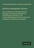Matthiae Neoburgensis Chronica Matthiae Neoburgensis Chronica