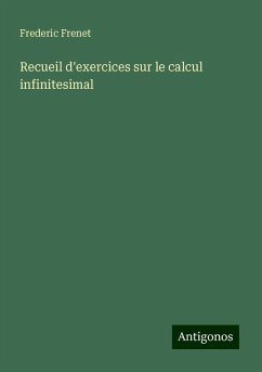 Recueil d'exercices sur le calcul infinitesimal - Frenet, Frederic