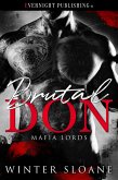 Brutal Don (Mafia Lords, #1) (eBook, ePUB) Brutal Don (Mafia Lords, #1) (eBook, ePUB)