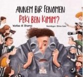 Annem Bir Fenomen Peki Ben Kimim Annem Bir Fenomen Peki Ben Kimim