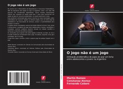 O jogo não é um jogo - Romeo, Martín;Alonso, Constanza;Cabani, Fernando