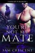 You're Not My Mate (Poison Wolves MC,... - Bild 1