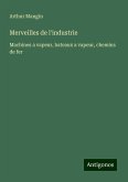 Merveilles de l'industrie Merveilles de l'industrie