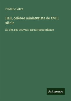 Cover Hall, cèlèbre miniaturiste de XVIII siècle
