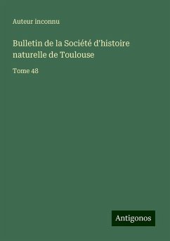 Bulletin de la Société d'histoire naturelle de Toulouse - Auteur Inconnu
