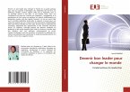 Devenir bon leader pour changer le monde Devenir bon leader pour changer le monde