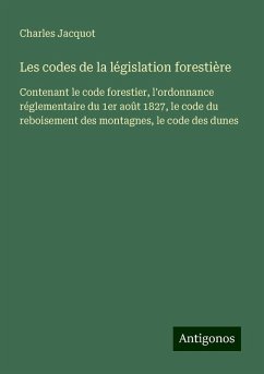 Les codes de la législation forestière - Jacquot, Charles