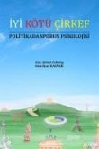 Iyi Kötü Cirkef - Politikada Sporun Psikolojisi Iyi Kötü Cirkef - Politikada Sporun Psikolojisi