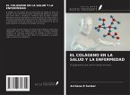EL COLÁGENO EN LA SALUD Y LA ENFERMEDAD EL COLÁGENO EN LA SALUD Y LA ENFERMEDAD