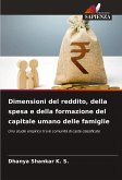 Dimensioni del reddito, della spesa e della formazione del capitale umano delle famiglie