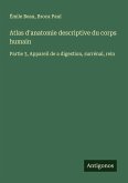 Atlas d'anatomie descriptive du corps humain Atlas d'anatomie descriptive du corps humain