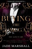 Buying the Omega (The Sanctuary, #2) (eBook, ePUB) Buying the Omega (The Sanctuary, #2) (eBook, ePUB)