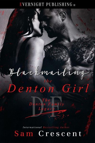 Blackmailing the Denton Girl (The Denton Family Legacy, #7) (eBook, ePUB)