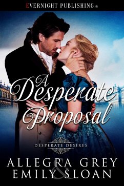 Cover A Desperate Proposal (Desperate Desires, #1) (eBook, ePUB)