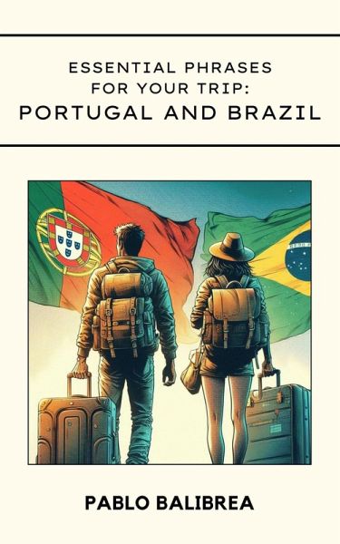 Essential Phrases for your Trip: Portugal and Brazil (Confessions of a Traveller) (eBook, ePUB)