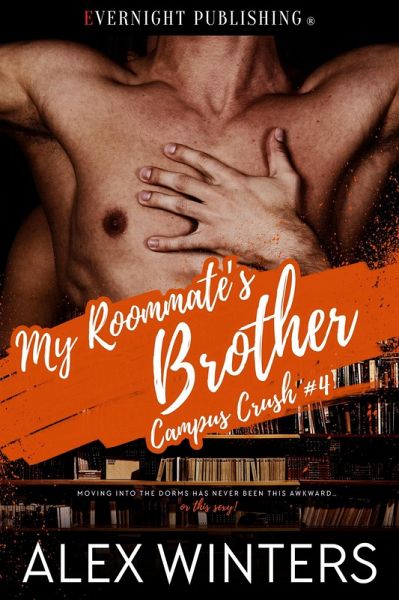 My Roommate's Brother (Campus Crush, #4) (eBook, ePUB)
