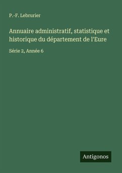 Annuaire administratif, statistique et historique du département de l'Eure Cover Annuaire administratif, statistique et historique du département de l'Eure