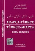 Arapca-Türkce Türkce-Arapca Cep Okul Sözlügü