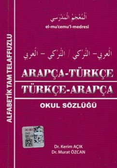 Arapca-Türkce Türkce-Arapca Cep Okul Sözlügü - Acik, Kerim; Özcan, Murat