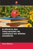 A eficácia das intervenções de confiança em atletas amadores A eficácia das intervenções de confiança em atletas amadores